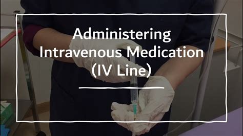 Pharmacological Nursing Administering Intravenous Medication Iv Line