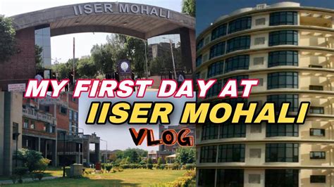 My First Day At Iiser Mohali 😍 Youtube