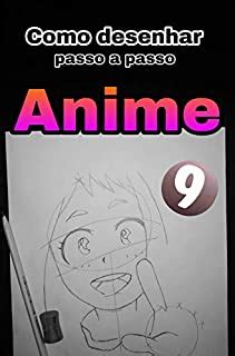 Como Desenhar Anime Aprenda A Desenhar Anime E Mang Para Iniciantes