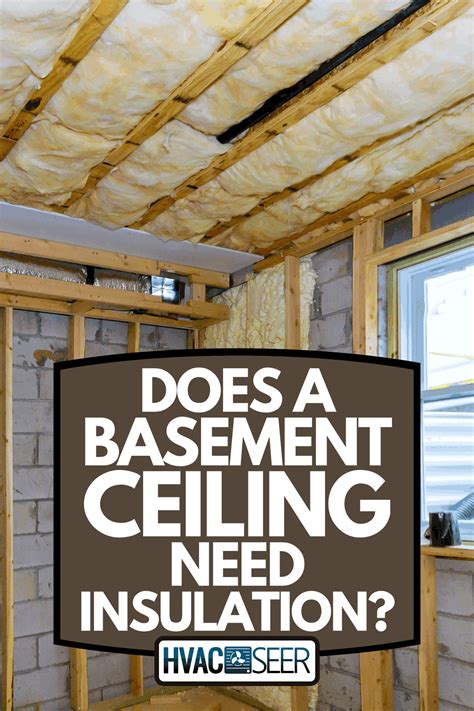 Proper Way To Insulate Basement Ceiling Openbasement
