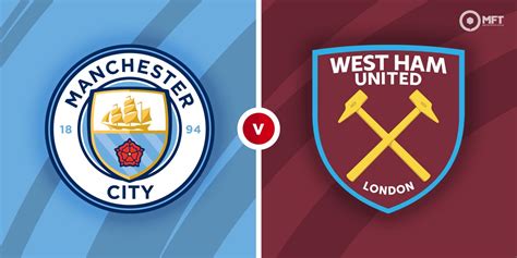Manchester City Vs West Ham United Prediction Betting Tips And News