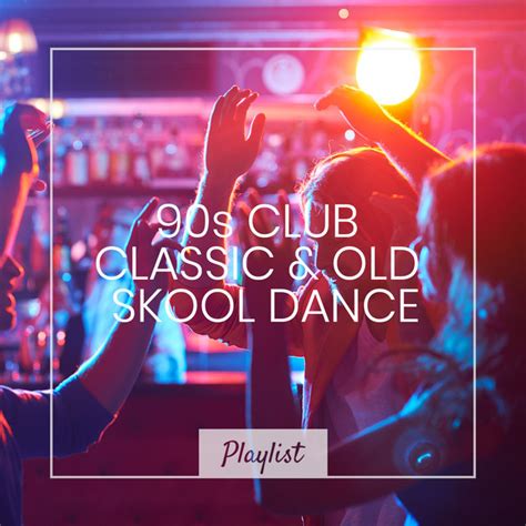 90s Club Classic And Old Skool Dance Playlist By Matt Johnson Spotify