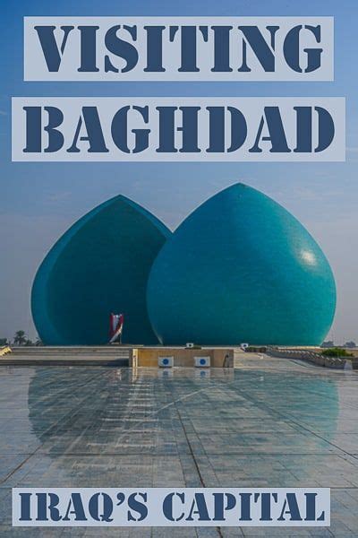 Visiting Baghdad Iraq´s Capital As A Tourist Travel Around The