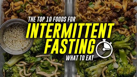 The Top 10 Foods For Intermittent Fasting What To Eat Re Fitness