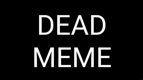 Dead Meme Youtube
