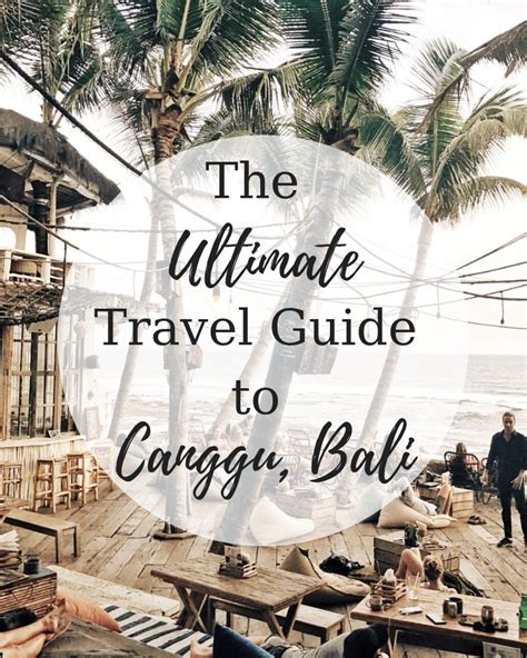 The Ultimate Travel Guide To Canggu Bali Bali Travel Guide Bali Travel Travel Guide