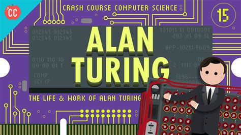 alan turing crash course computer science 15