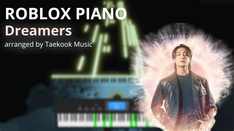 Dreamers Jung Kook Roblox Piano Youtube