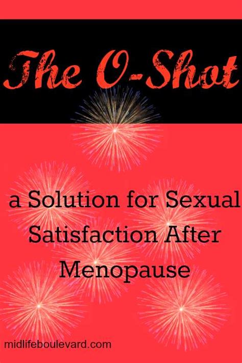 The O Shot A Solution For Sexual Satisfaction After Menopause Midlife Boulevard
