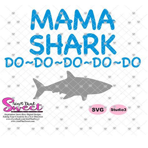 Mama Shark Do Do Do Do Do Transparent Png Svg Silhouette Cricut