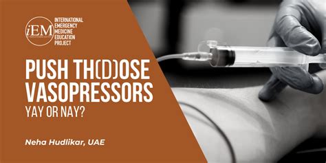 Push Thdose Vasopressors International Emergency Medicine Education