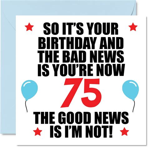 Stuff4 Funny 75th Birthday Card For Men Women Bad News