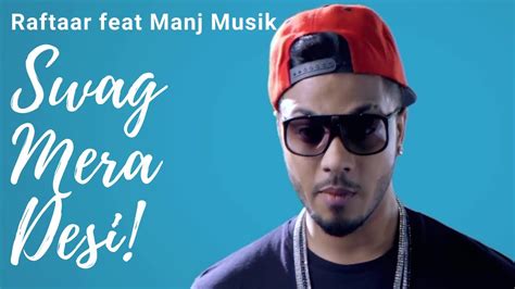 Swag Mera Desi By Raftaar Feat Manj Musik Youtube