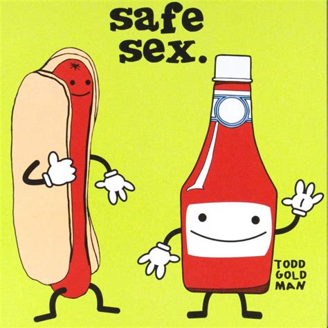 Todd Goldman Practice Safe Sex Always Use A Condiment Fine Art