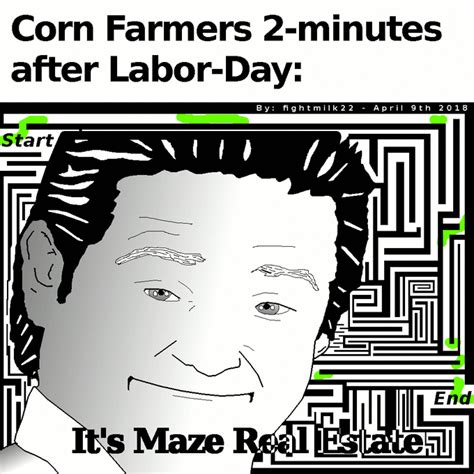 It S Maze Real Estate It S Free Real Estate Memes Corny Maze
