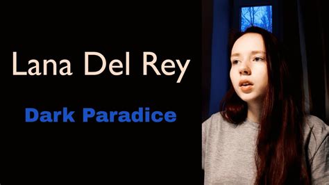 Lana Del Rey Dark Paradice A Capella Cover Youtube