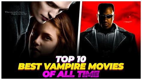 Top 10 Best Vampire Movies Of All Time Youtube