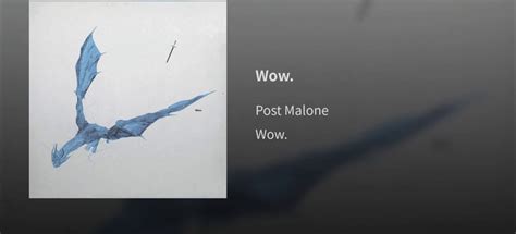 Said she tired of little money, need a big boy pull up 20 inch blades like i'm lil' troy now it's everybody flockin', need a decoy shawty mixing up the vodka with the lacroix, yeah. New Music/Video:Post Malone - "Wow." - ITSBIZKIT