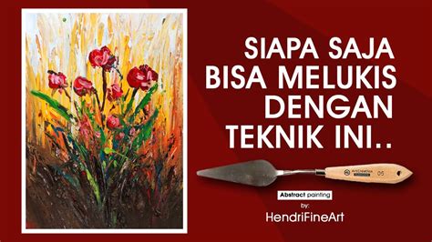 Coretan tangan pensil digerakkan serasi dan seimbang crayon dan cat air warnai gambar pemandangan pun orang semakin memperindah lukisan. Cara Melukis Bunga dengan Pisau Palet / TUTORIAL / #0015 ...