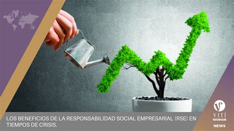 Los Beneficios De La Responsabilidad Social Empresarial Rse En