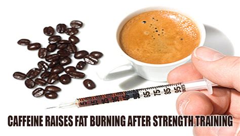Caffeine Raises Fat Burning After Strength Training Project Next