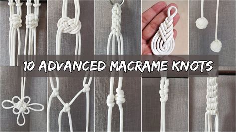 10 Advanced Macrame Knots Macrame Knotting Techniques Youtube