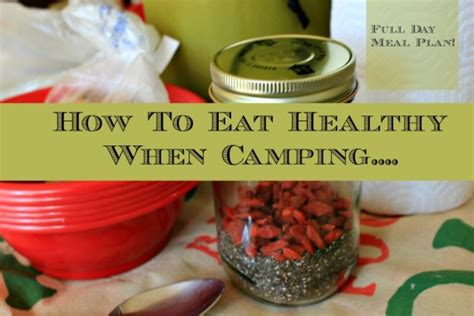 How To Eat Healthy When Camping With Full Day Meal Plan The