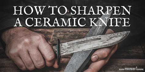 How To Sharpen A Ceramic Knife The 3 Best Methods