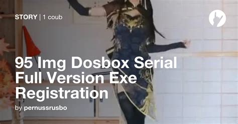 95 Img Dosbox Serial Full Version Exe Registration Coub