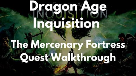 Dragon Age Inquisition The Mercenary Fortress Quest Walkthrough Youtube