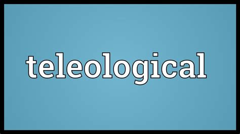 Teleological Meaning Youtube