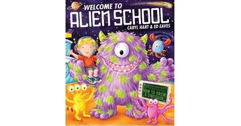 Welcome To Alien School By Caryl Hart
