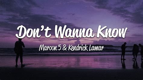 Maroon 5 Don T Wanna Know Lyrics Ft Kendrick Lamar เพลง ใหม่ มา รู น 5เนื้อหาที่