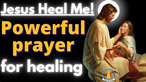 Jesus Heal Me Powerful Prayer For Healing From Sickness And Disease