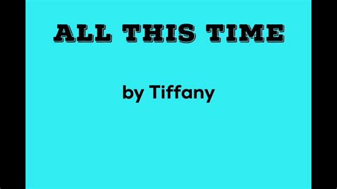 All This Time By Tiffanychords And Lyrics Youtube