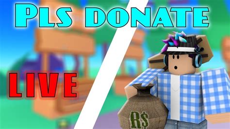 🔴live🔴ting and raising robux in pls donate roblox youtube