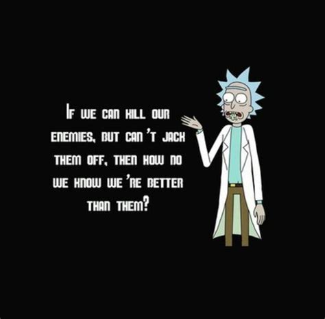 Rick And Morty • If We Can Kill Our Enemies But Cant Jack Them Off