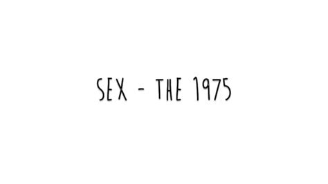 The 1975 Sex Lyrics Youtube
