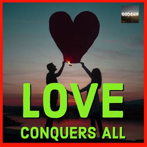 Love Conquers All | Love conquers all, Uplifting quotes, Daily