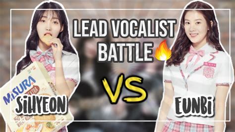 Lead Vocalist Battle Eunbi Izone Vs Sihyeon Everglow K Pinoy