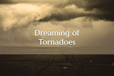 Soñar Con Tornados Según La Biblia Todos Desde Cero ️