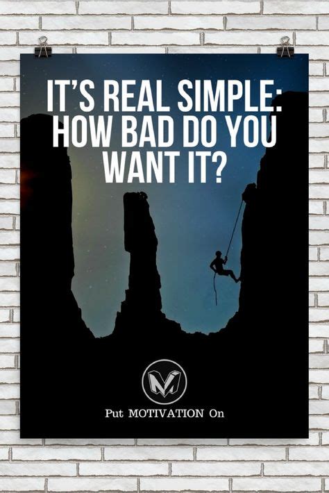 Its Real Simple How Bad Do You Want It Poster Putmotivationon