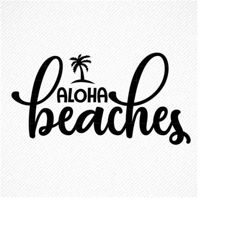 ALOHA BEACHES SVG Aloha Beaches Aloha Beaches Svg Cut Fil Inspire
