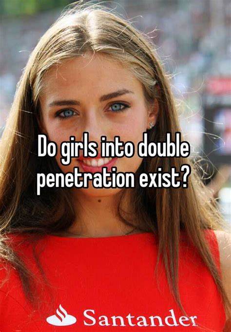 Do Girls Into Double Penetration Exist