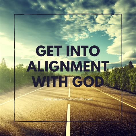 Get Into Alignment With God Inspired Life
