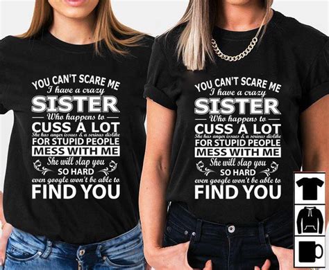 You Cant Scare Me I Have A Crazy Sister In 2020 Best T For Sister Funny Outfits Crazy Sister