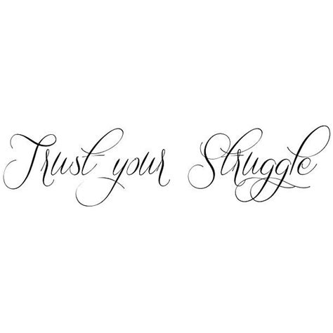 Trust Your Struggle Quoute Tattoo Design Music Tattoos Word Tattoos