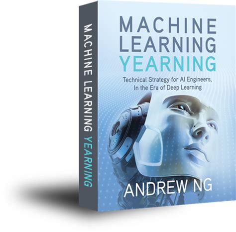 Machine Learning Yearning | Machine learning, Deep learning, Learning