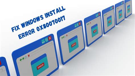 How To Fix Windows Install Error 0x80070017 Webblog