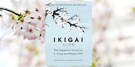 Ikigai The Japanese Secret To A Long And Happy Life Book Review